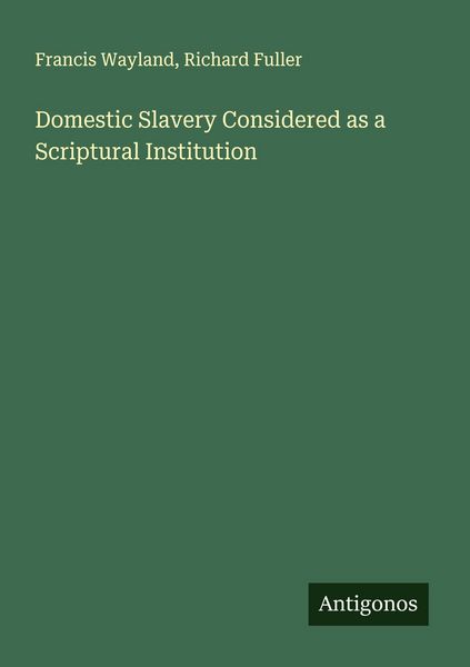 Produktbild: Domestic Slavery Considered as a Scriptural Institution