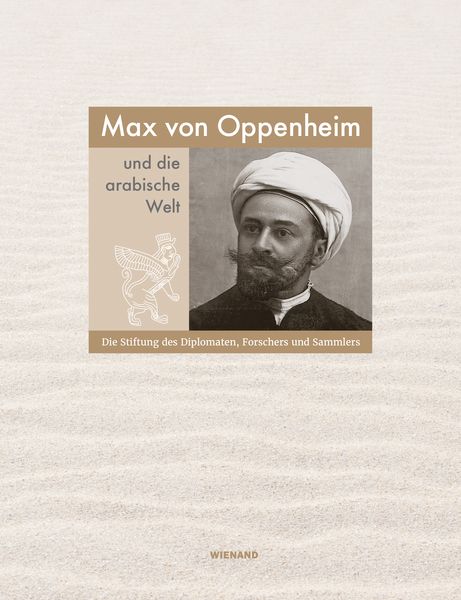 Produktbild: Max von Oppenheim und die arabische Welt