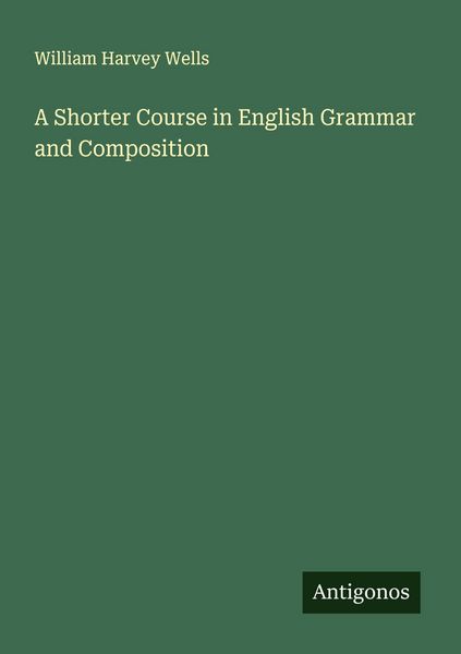 Produktbild: A Shorter Course in English Grammar and Composition