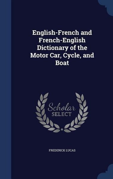 Produktbild: English-French and French-English Dictionary of the Motor Car, Cycle, and Boat