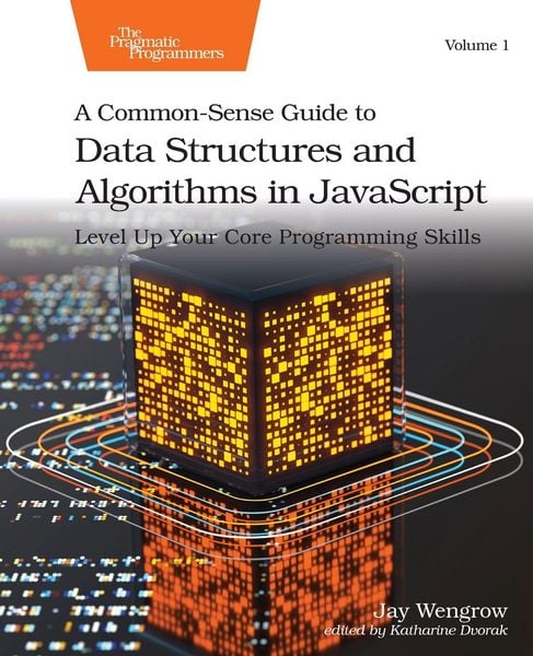 Produktbild: A Common-Sense Guide to Data Structures and Algorithms in Javascript, Volume 1