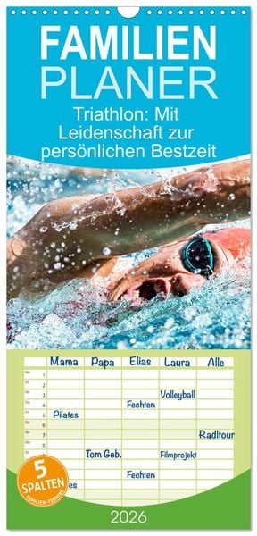 Produktbild: Familienplaner 2026 - Triathlon: Mit Leidenschaft zur pers&ouml;nlichen Bestzeit mit 5 Spalten (Wandkalender, 21 x 45 cm) CALVENDO