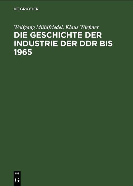 Produktbild: Die Geschichte der Industrie der DDR bis 1965