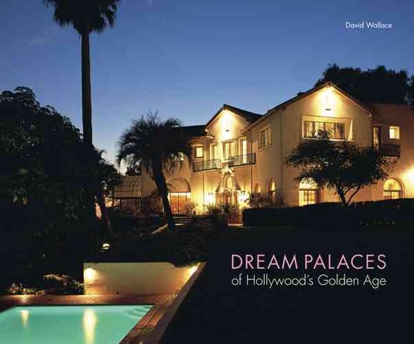 Produktbild: Wallace, D: Dream Palaces of Hollywood's Golden Age