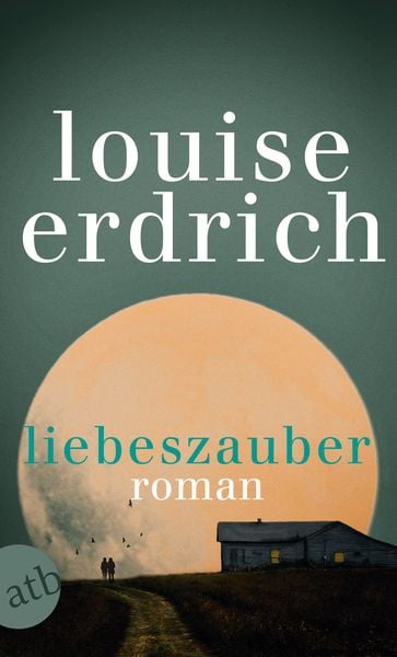 Liebeszauber, Taschenbuch von Louise Erdrich, Aufbau TB, 9783746635255