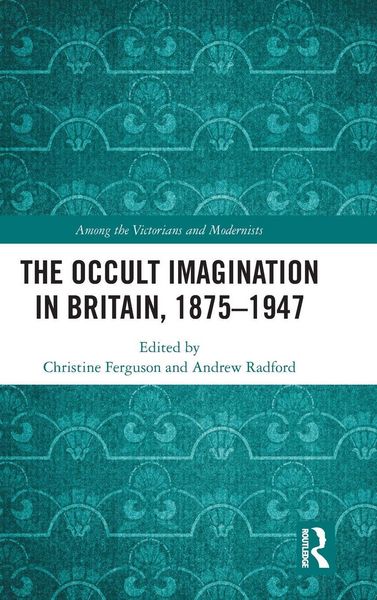 Produktbild: The Occult Imagination in Britain, 1875-1947