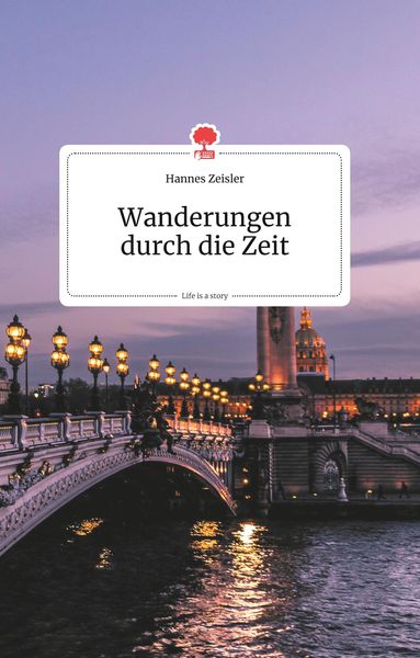 Produktbild: Wanderungen durch die Zeit. Life is a Story - story.one