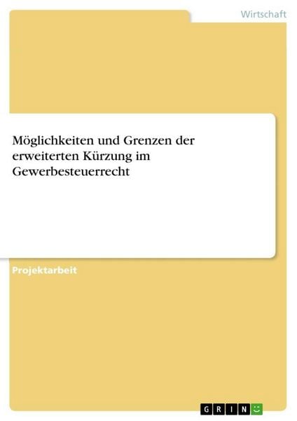 Produktbild: M&ouml;glichkeiten und Grenzen der erweiterten K&uuml;rzung im Gewerbesteuerrecht