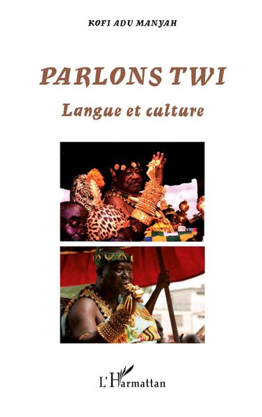 Parlons Twi, Taschenbuch von Kofi Adu Manyah, Harmattan, 9782296108240