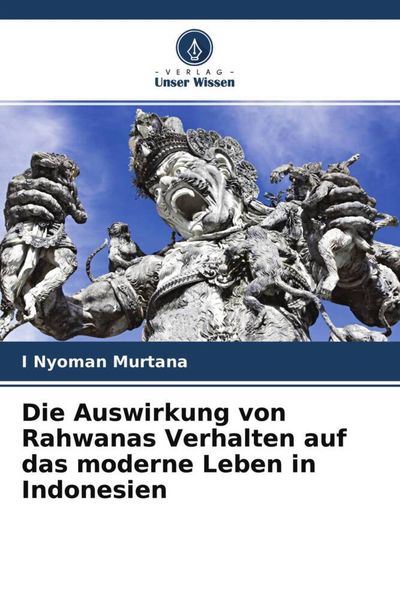Produktbild: Die Auswirkung von Rahwanas Verhalten auf das moderne Leben in Indonesien