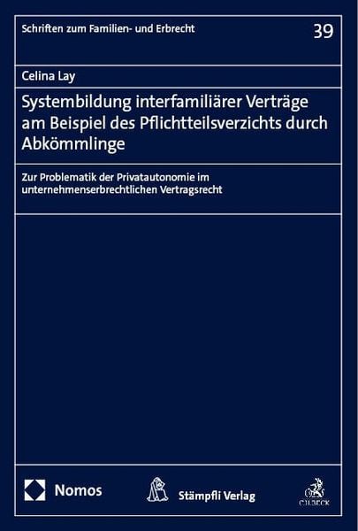 Produktbild: Systembildung interfamili&auml;rer Vertr&auml;ge am Beispiel des Pflichtteilsverzichts durch Abk&ouml;mmlinge