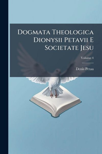 Produktbild: Dogmata Theologica Dionysii Petavii E Societate Jesu