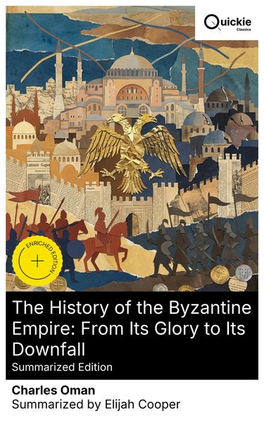 Produktbild: The History of the Byzantine Empire: From Its Glory to Its Downfall (Summarized Edition)