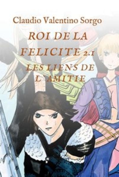 Roi De La Felicite 2.1, Gebundene Ausgabe von Claudio Valentino Sorgo, Tredition, 9783749767120