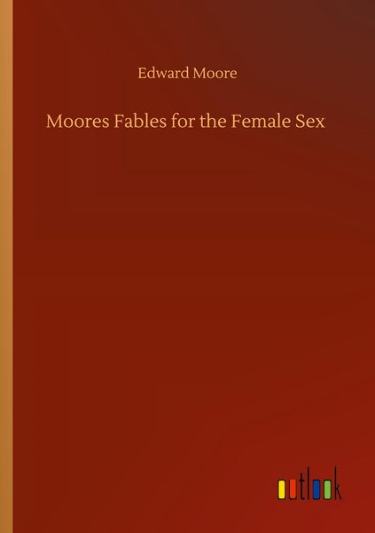 Produktbild: Moores Fables for the Female Sex