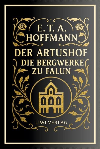 Produktbild: E. T. A. Hoffmann: Der Artushof / Die Bergwerke zu Falun. Vollst&auml;ndige Neuausgabe