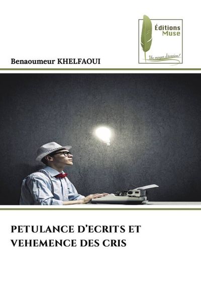 Produktbild: Petulance D'ecrits Et Vehemence des Cris