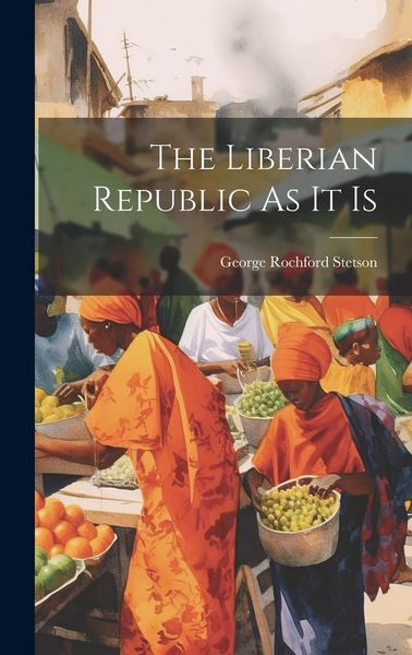 Produktbild: The Liberian Republic As It Is