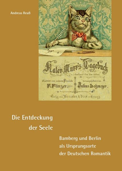 Produktbild: Die Entdeckung der Seele &ndash; Bamberg und Berlin als Ursprungsorte der Deutschen Romantik