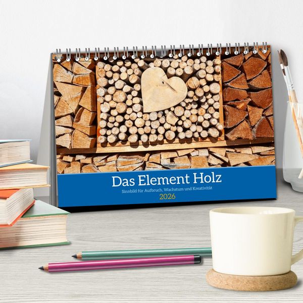 Produktbild: Das Element Holz - Ein Sinnbild (Tischkalender 2026 DIN A5 quer), CALVENDO Monatskalender