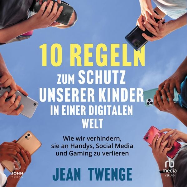 Produktbild: Zehn Regeln zum Schutz unserer Kinder in einer digitalen Welt