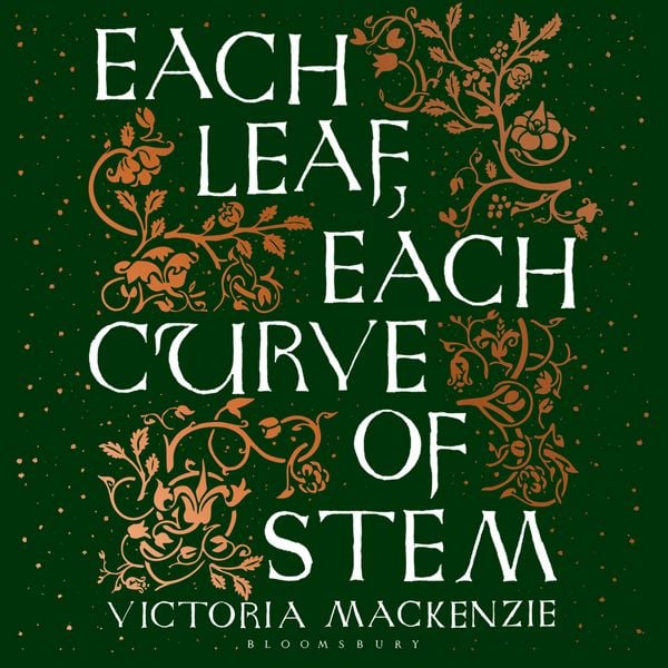 Produktbild: Each Leaf, Each Curve of Stem