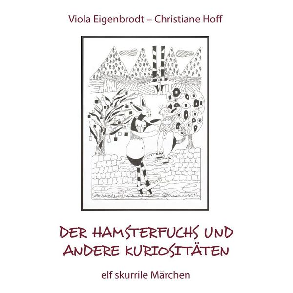Produktbild: Der Hamsterfuchs und andere Kuriosit&auml;ten - elf skurrile M&auml;rchen