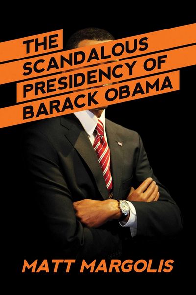 Produktbild: The Scandalous Presidency of Barack Obama