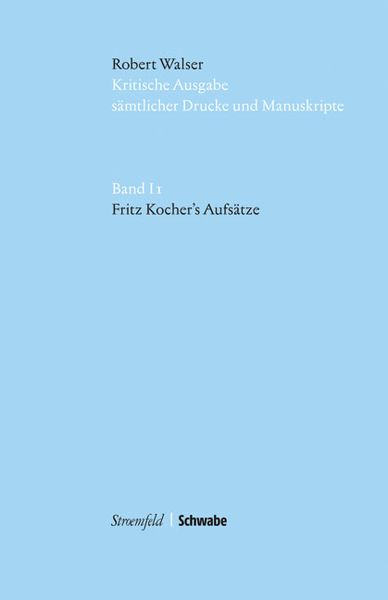 Produktbild: Robert Walser Kritische Ausgabe s&auml;mtlicher Drucke und Manuskripte... / I 1. Fritz Kocher's Aufs&auml;tze