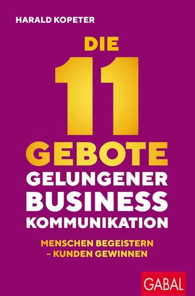 Produktbild: Die 11 Gebote gelungener Businesskommunikation