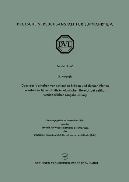 Produktbild: &Uuml;ber das Verhalten von schlanken St&auml;ben und d&uuml;nnen Platten konstanten Querschnitts im elastischen Bereich bei zeitlich ver&auml;nderlicher L&auml;ngsbelastung