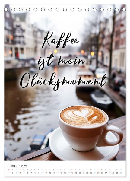 Produktbild: Kaffeegenuss f&uuml;r die Seele (Tischkalender 2026 DIN A5 hoch), CALVENDO Monatskalender
