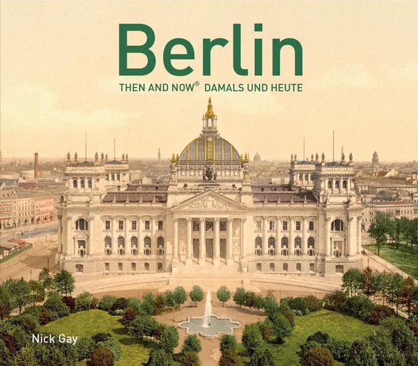 Produktbild: Berlin Then and Now&reg;