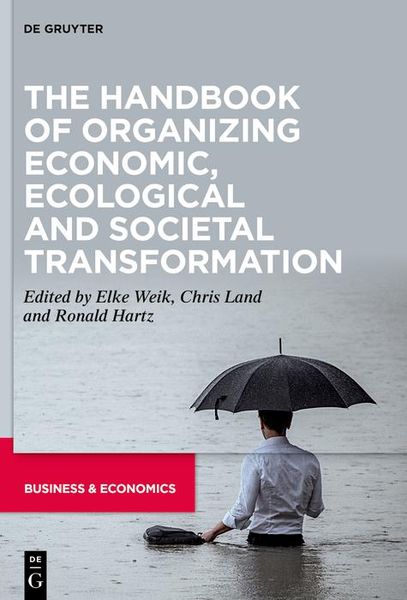 Produktbild: The Handbook of Organizing Economic, Ecological and Societal Transformation