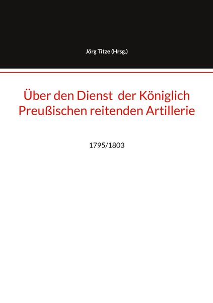 Produktbild: &Uuml;ber den Dienst der K&ouml;niglich Preu&szlig;ischen reitenden Artillerie