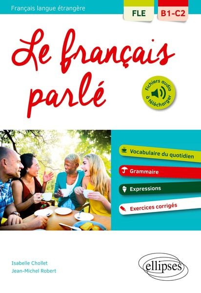 Produktbild: FLE (Fran&ccedil;ais langue &eacute;trang&egrave;re). Le fran&ccedil;ais parl&eacute;. Vocabulaire, grammaire. Avec exercices corrig&eacute;s [B1-C2]