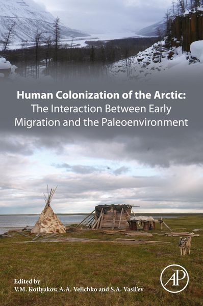 Produktbild: Human Colonization of the Arctic: The Interaction Between Early Migration and the Paleoenvironment