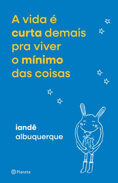 Produktbild: A vida &eacute; curta demais pra viver o m&iacute;nimo das coisas