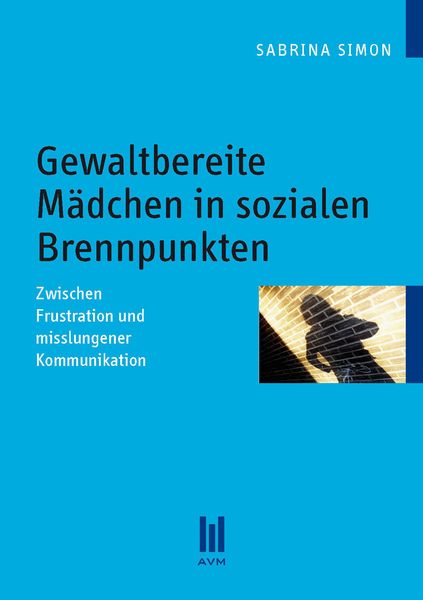 Produktbild: Gewaltbereite M&auml;dchen in sozialen Brennpunkten