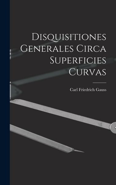Produktbild: Disquisitiones Generales Circa Superficies Curvas