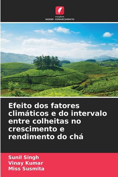 Produktbild: Efeito dos fatores clim&aacute;ticos e do intervalo entre colheitas no crescimento e rendimento do ch&aacute;
