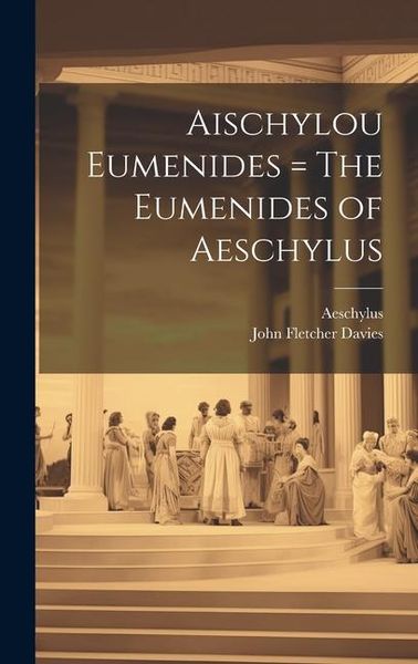 Produktbild: Aischylou Eumenides = The Eumenides of Aeschylus