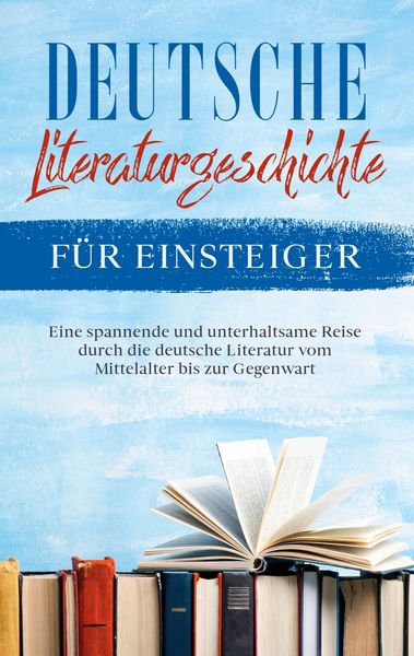 Produktbild: Deutsche Literaturgeschichte f&uuml;r Einsteiger