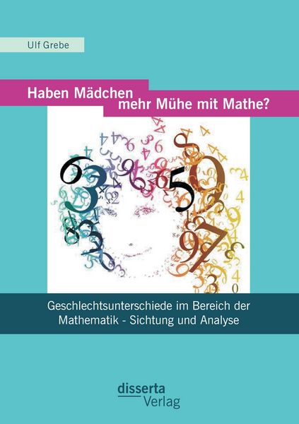 Produktbild: Haben M&auml;dchen mehr M&uuml;he mit Mathe?: Geschlechtsunterschiede im Bereich der Mathematik - Sichtung und Analyse