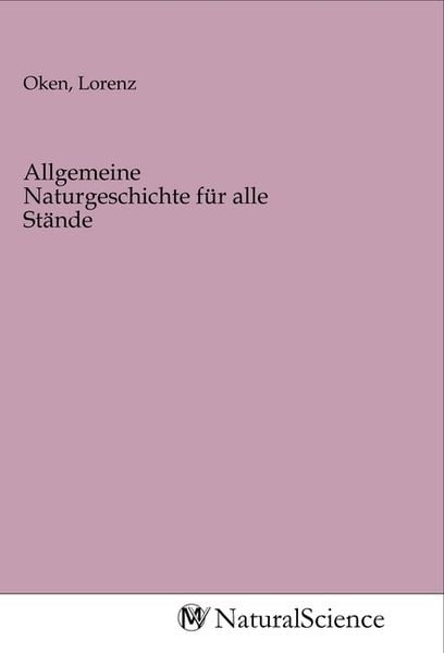 Produktbild: Allgemeine Naturgeschichte f&uuml;r alle St&auml;nde