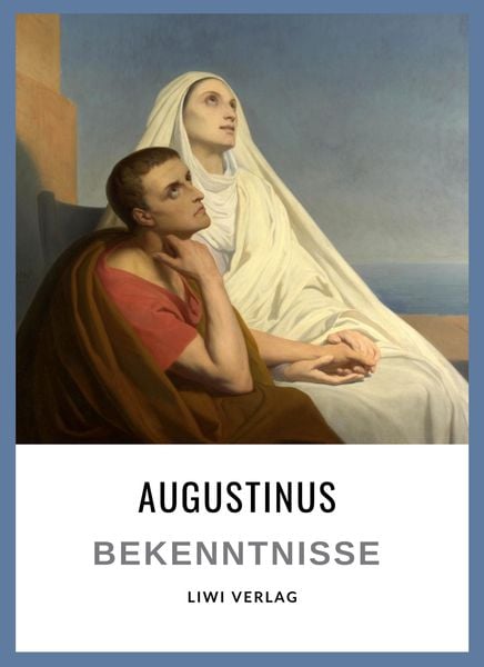 Produktbild: Augustinus: Bekenntnisse. Vollständige Neuausgabe