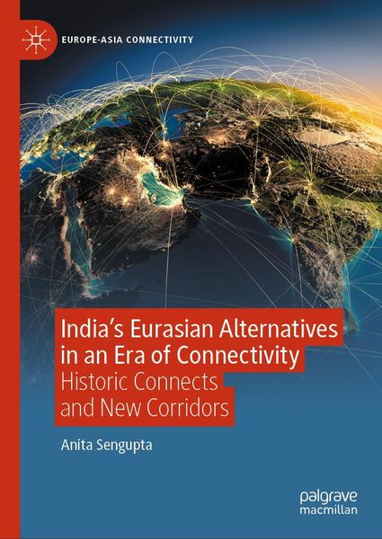 Produktbild: India's Eurasian Alternatives in an Era of Connectivity