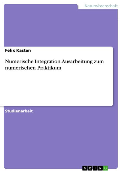 Produktbild: Numerische Integration. Ausarbeitung zum numerischen Praktikum
