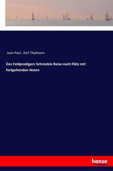 Produktbild: Des Feldpredigers Schmelzle Reise nach Fl&auml;tz mit fortgehenden Noten