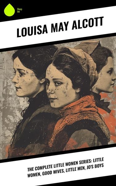 Produktbild: The Complete Little Women Series: Little Women, Good Wives, Little Men, Jo's Boys